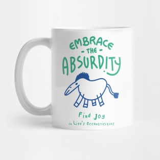 Embrace the Absurdity Mug